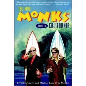 USED-The Mad Monks' Guide to California (Frommer's Travel Guides) by James Crotty (Paperback)