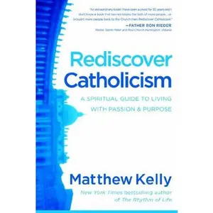 USED-By Matthew Kelly Rediscover Catholicism (2nd Revised & Expanded) [Hardcover] by Matthew Kelly (Hardcover)