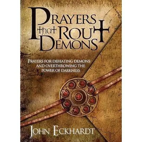 USED Book - Prayers That Rout Demons: Prayers for Defeating Demons and Overthrowing the Powers of Darkness by Eckhardt, John (Paperback) - english