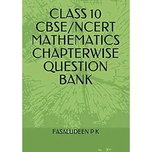 USED-CLASS 10 CBSE/NCERT MATHEMATICS CHAPTERWISE QUESTION BANK by FASALUDEEN P K (Paperback)