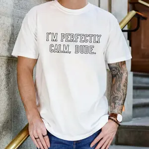 I'm Perfectly Calm Dude Big Lebowski T-Shirt, Walter Sobchak Funny Shirt, Big Lebowski Movie Tee, Retro 90s Film Quote Shirt