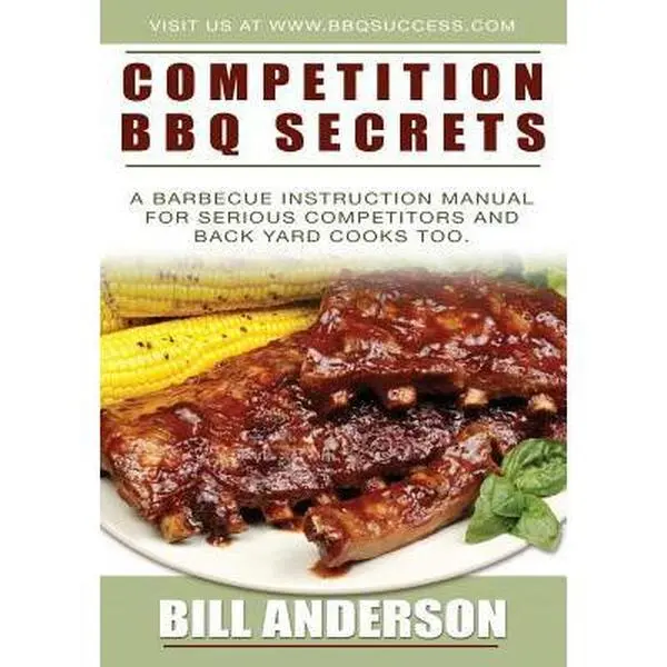 USED Book - Competition BBQ Secrets: A Barbecue Instruction Manual for Serious Competitors and Back Yard Cooks Too by Anderson, Bill (Paperback) - english