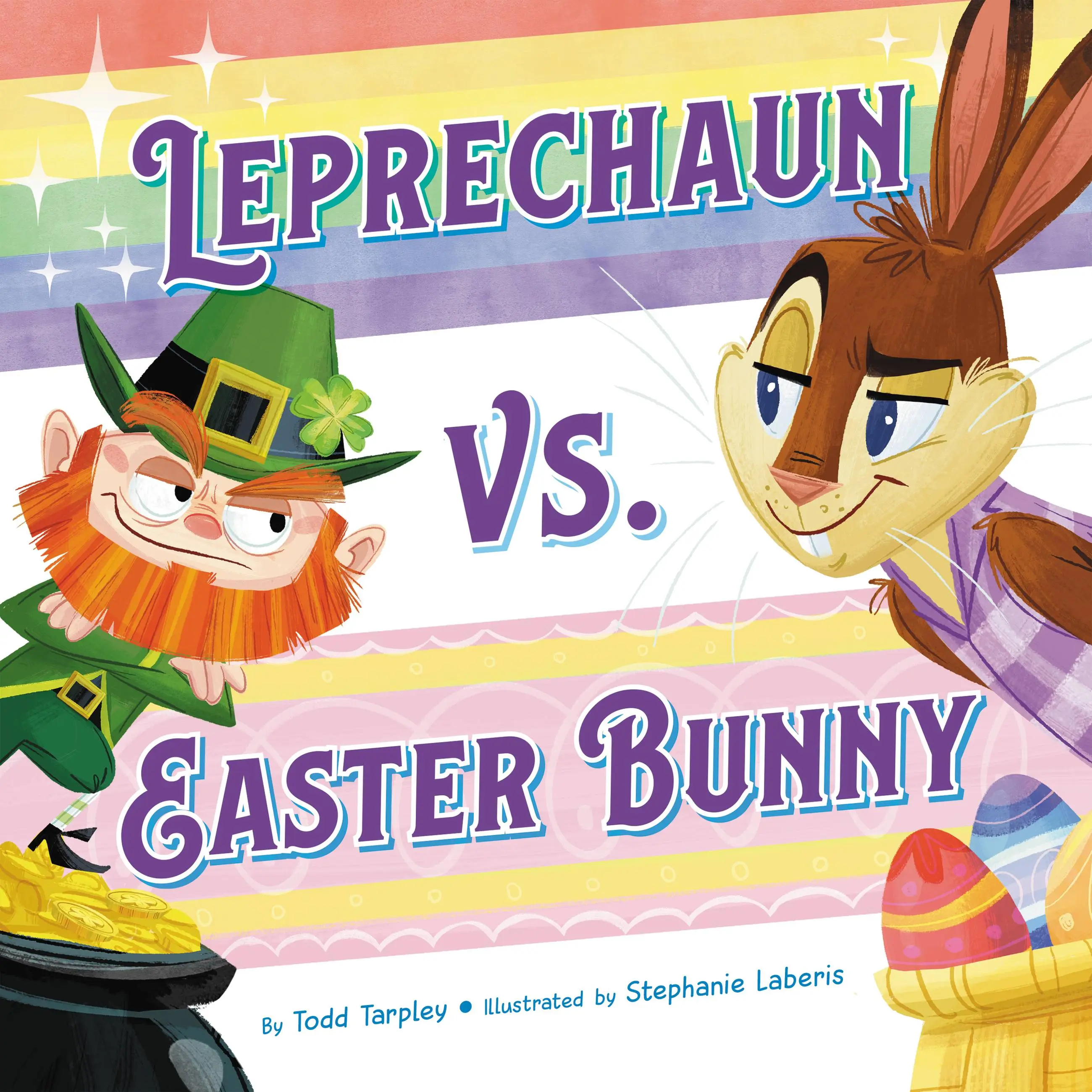 Leprechaun vs. Easter Bunny by Todd Tarpley, Stephanie Laberis [Hardcover Book]