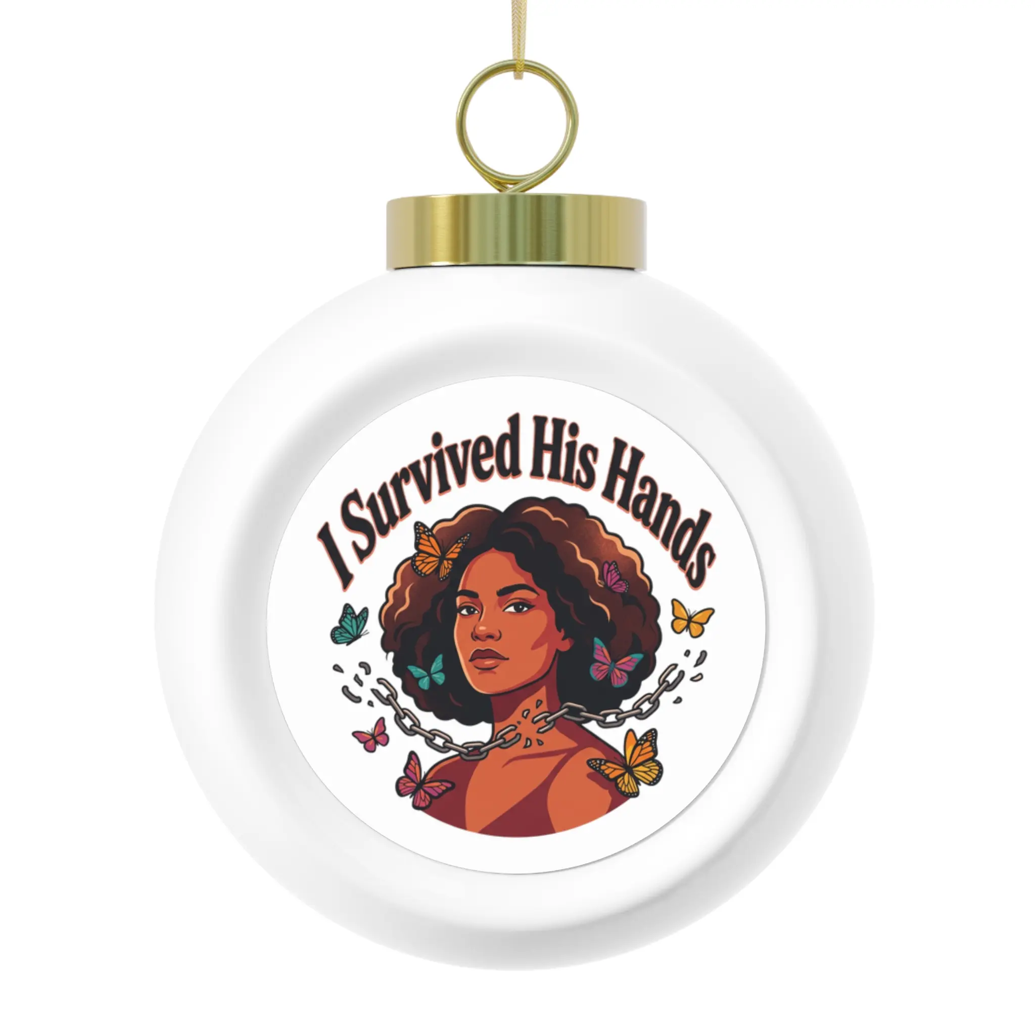 I Survived His Hands Christmas Ball Ornament | Woman Portrait, Butterflies