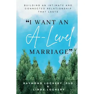 “I Want an A-Level Marriage!”: Building an Intimate and Connected Relationship That Lasts Hardcover – February 10, 2025
