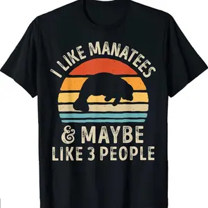 I Like Manatees And Maybe 3 People Funny Manatee Lover Gifts T-shirt