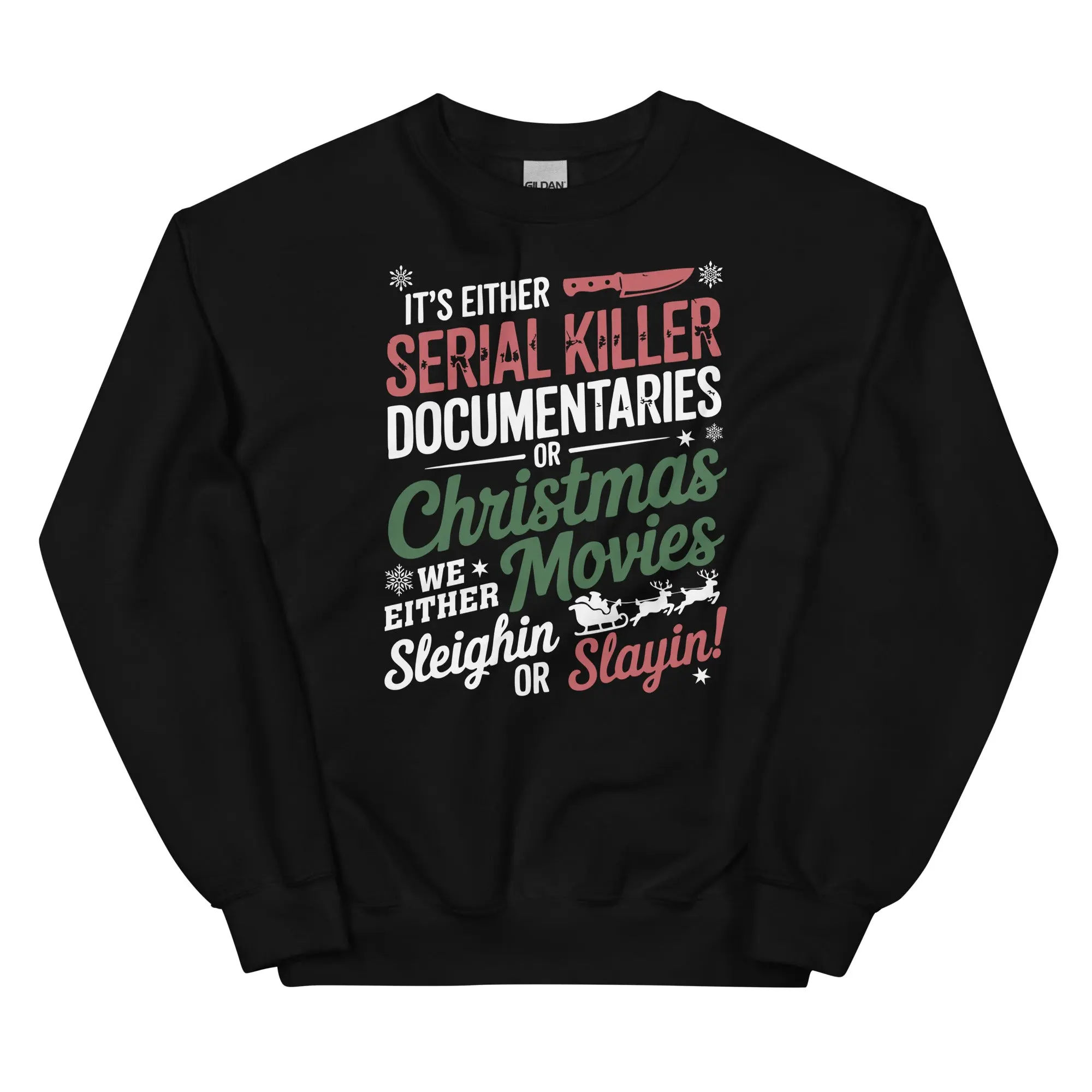 Sleighin or Slayin Sweatshirt