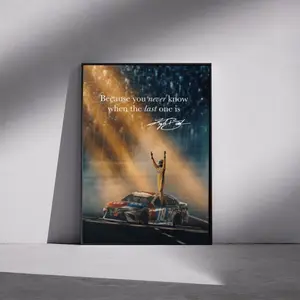 [No Frame] Kyle Busch Tribute Ver 2 Poster, Because You Never Know When The Last One Is Wall Art, Rip Rowdy, NASCAR Legend Fan Poster Decor