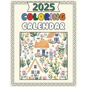 2025 Coloring Calendar. Bring some color to your year!: Monthly planning pages with cozy, hygge design coloring. Paperback – October 17, 2024