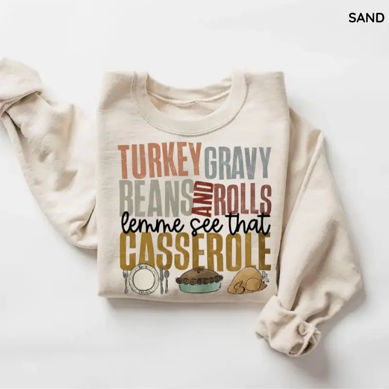 Gildan Turkey Gravy Beans And Rolls Let Me See That Casserole Sweatshirt, Thanksgiving Sweatshirt, Thanksgiving Sweatshirt, Thanksgiving Family Sweatshirt Gift for Women