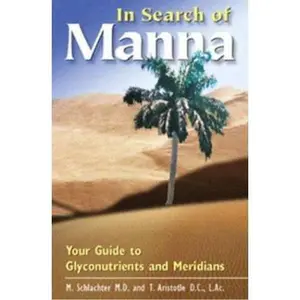 USED-In Search of Manna: Your Guide to Glyconutrients and Meridians by T. Aristotle (Paperback)