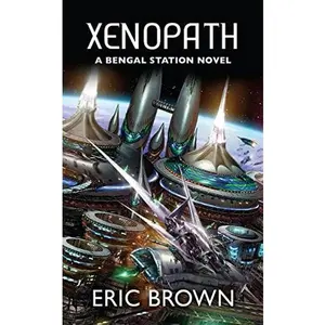 USED-Xenopath (A Bengal Station Novel) by Eric Brown (Unknown)