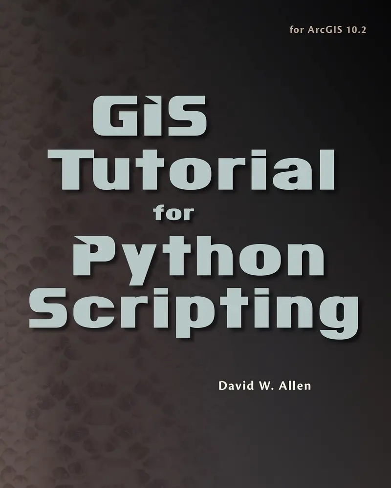 USED-GIS Tutorial for Python Scripting (GIS Tutorials) by David W. Allen (Paperback)