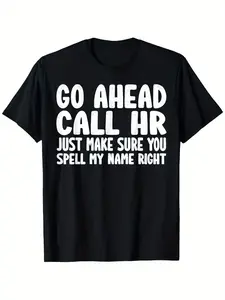 #TikTokShopRestock  Plus Size "Go Ahead, Call HR" Funny Work T-Shirt – Sarcastic Office Humor Tee for Men & Women |   100% Cotton |   Unisex Casual Fit |   Round Neck, Short Sleeves |   Slight Stretch |   S-XXXL |   Machine Washable