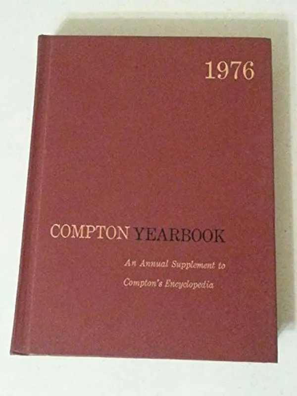 USED-The 1976 Compton Yearbook: A Summary and Interpretation of the Events of 1975 to Supplement Compton's Encyclopedia by unknown author (Unknown)