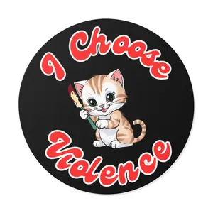 I Choose Violence Sticker - Custom Round Waterproof Vinyl Sticker with UV Resistant Laminate for Indoor Outdoor Use