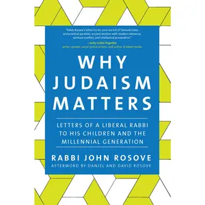 USED-Why Judaism Matters: Letters of a Liberal Rabbi to His Children and the Millennial Generation by Rosove, John (Paperback)