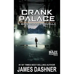 USED-Crank Palace: A Maze Runner Novella by Dashner, James (Paperback)