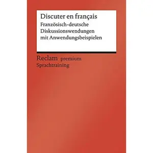 USED-Discuter en français: Französisch-deutsche Diskussionswendungen mit Anwendungsbeispielen. B1-B2 (GER) by Heinz-Otto Hohmann (Paperback)