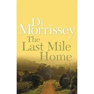 USED-The Last Mile Home by Di Morrissey (Paperback)