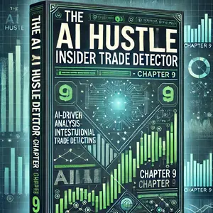 The AI Hustle: Insider Trade Detector – Chapter 9 - AI-Driven Analysis for Track Institutional Trades and Market Signals ChatGPT Wealth Creation Guide Wealth-Building 6-Week