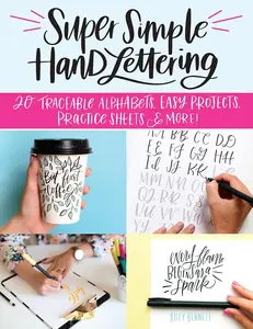 Super Simple Hand Lettering: 20 Traceable Alphabets, Easy Projects, Practice Sheets & More! (Design Originals) Includes Technique Guides