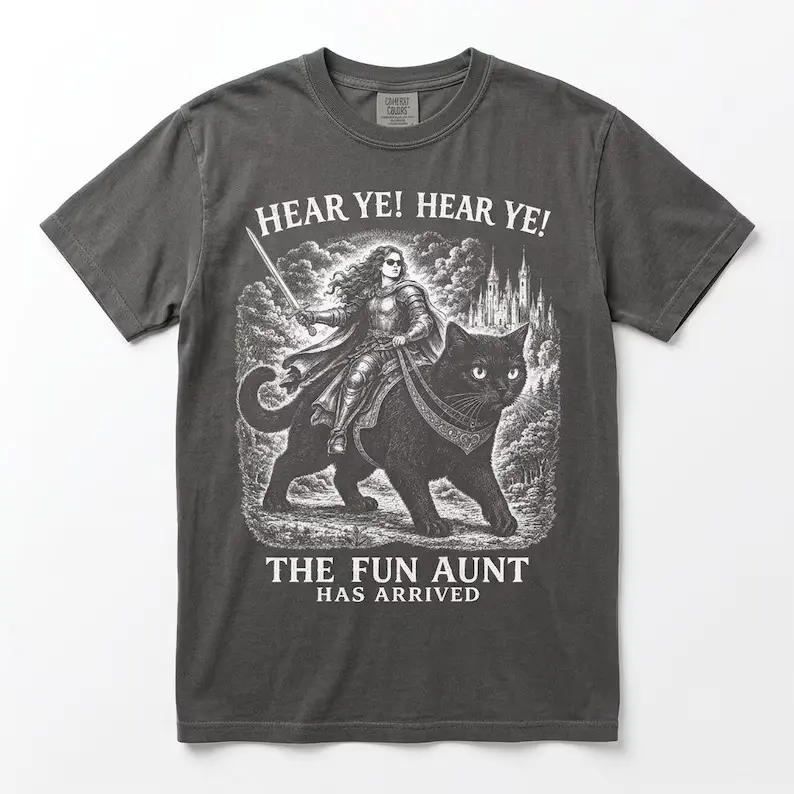 Comfort Colors Fun Aunt Knight Riding Black Cat T-shirt - Sweatshirt - Hoodie, Hear Ye Fun Aunt Has Arrived Sweatshirt, Funny Auntie Cat Meme T-Shirt