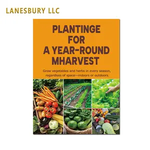 Planting for a Year-Round Harvest: Grow Vegetables and Herbs in Every Season, Regardless of Space-Indoors or Outdoors