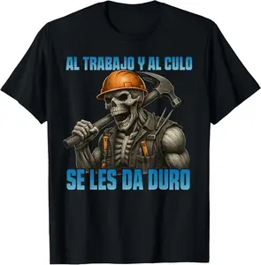 Casual Cotton shortsleeve tees Al Trabajo Y Al Culo Se Les Da Duro Funny Esqueleto T-Shirt