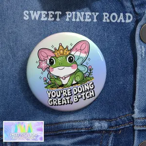 You're Doing Great B*tch Frog Fairy Button Pin, Funny Animal Pinback, Gen Z Meme Humor Buttons, Froggy Lover Gift Idea