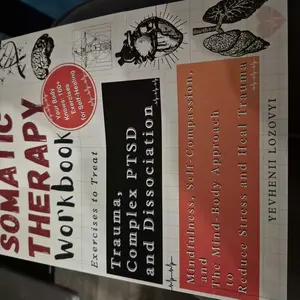 Somatic Therapy Workbook Exercises to Treat Trauma, Complex PTSD and Dissociation