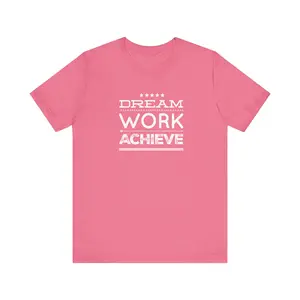 Dream Work Achieve Teach Tease Tee