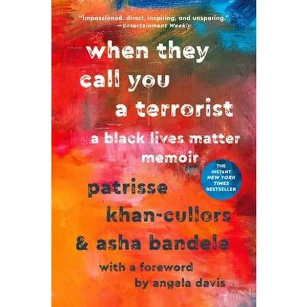 When They Call You a Terrorist: An English Black Lives Matter Movement Memoir - Patrisse Cullors, New York Times Bestseller, Empowering Account, Call to Action, Paperback, Library Journal Best Books Of 2019