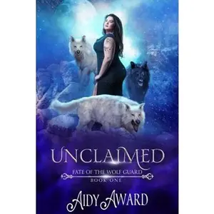 USED-Unclaimed: A Curvy Girl and Wolf Shifters Romance (Fate of the Wolf Guard) by Aidy Award (Paperback)