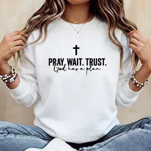 Pray Wait Trust God Has A Plan Sweatshirt Minimalist Faith Based Women Pullover Inspirational Christian Easter Sunday Church Outfit Graduation Gift Top