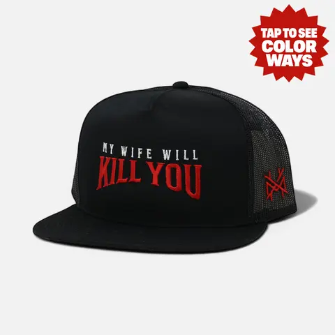My Wife Will Kill You MadHatter's Embroidered Snapback Adjustable (Up To A Size 8 Head) Premium Trucker Hat