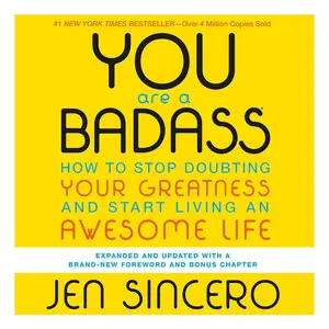 You Are a Badass(r): How to Stop Doubting Your Greatness and Start Living an Awesome Life - Jen Sincero - Paperback
