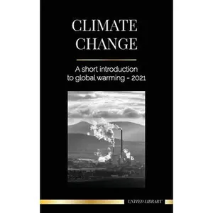 USED-Climate Change: A Short Introduction to Global Warming - 2022 - Understanding the Threat to Avoid an Environmental Disaster by Library, United (Paperback)