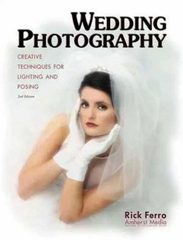 USED-Wedding Photography: Creative Techniques for Lighting and Posing, Second Edition by Rick Ferro (Paperback)