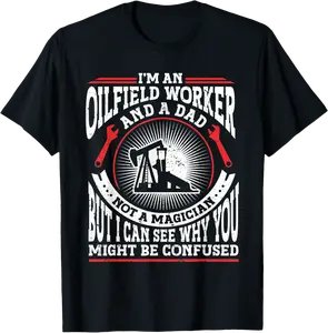 Mens Oil Well Oilfeild Oilfield Trash Roughneck Dad Oilfield T-Shirt - Taliyaannhun Shop 42B0B2QFBNS3