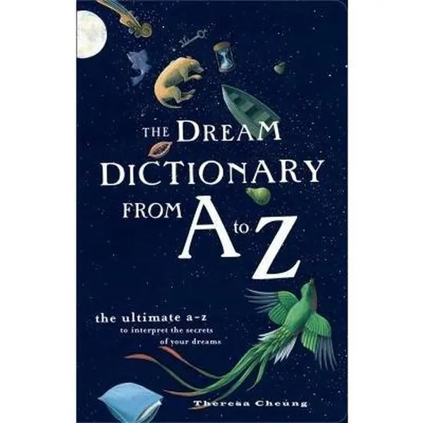 Used Dreams Reference Book - The Dream Dictionary from A to Z: Ultimate A-Z Interpretation Guide with Access to Meanings of Thousands by Theresa Cheung (Paperback, English Text), Used Copy