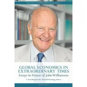 USED-Global Economics in Extraordinary Times: Essays in Honor of John Williamson by C. Fred Bergsten (Paperback)