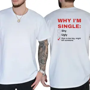 Why I'm Single T-Shirt, Mens Shirts Funny, Humor Graphics Tee, Funny Adult Graphics Shirt, Men's Gifts, Casual Menswear, For Men