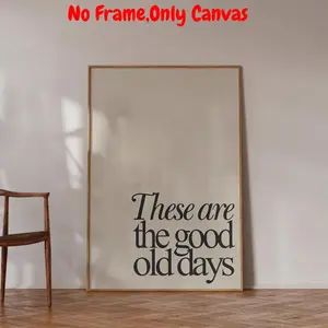 These Are The Good Old Days Quotes Poster, Inspirational Quotes Stylish Wall Prints, Positive Quotes Prints, Living Room Wall Art, Unframed, Decor, Art Wall Decoration
