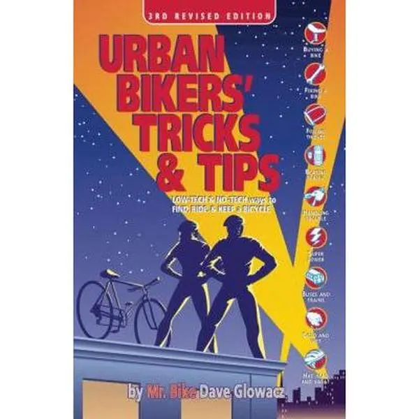 USED-Urban Bikers' Tricks & Tips: Low-Tech & No-Tech Ways to Find, Ride, & Keep a Bicycle by Dave Glowacz (Paperback)