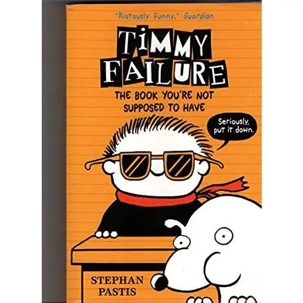 USED Book - The Book Youre Not Supposed To Have Timmy Failure by Stephan Pastis (Paperback) - english