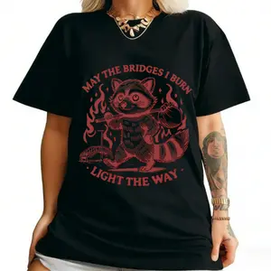 Funny Raccoon Graphic Tee: Burning Bridges Quote Shirt