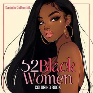 52 Black Women Coloring Book: Beautiful Portraits of African American Ladies, Featuring Black Girls and Brown Beauties for Teens and Adults - Paperback