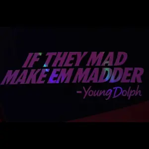 If they Mad Make Em Madder