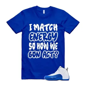 Unisex T-shirt to match Air Jordan 12 Blueberry Game Royal Blue White Black Sneaker - I Match Energy. 100% Cotton for Casual Wear. Comfortable Summer Unisex T-Shirt to match Jordan Sneaker. Streetwear Style. urban outfitters